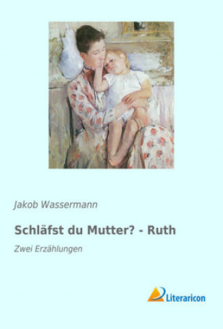 Knjiga Schläfst du Mutter? - Ruth Jakob Wassermann