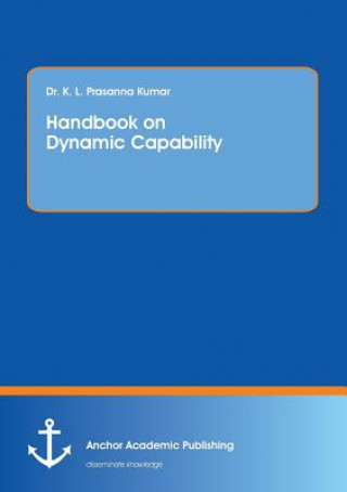 Kniha Handbook on Dynamic Capability K L Prasanna Kumar