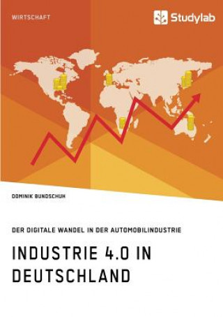 Książka Industrie 4.0 in Deutschland. Der digitale Wandel in der Automobilindustrie Dominik Bundschuh