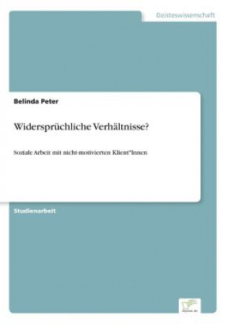 Kniha Widerspruchliche Verhaltnisse? Belinda Peter