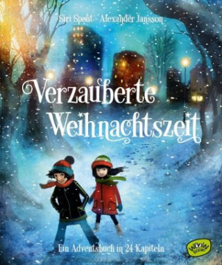 Kniha Verzauberte Weihnachtszeit - Ein Adventsbuch in 24 Kapiteln Siri Spont