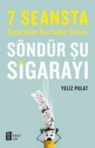 Kniha Söndür Su Sigarayi Yeliz Pulat