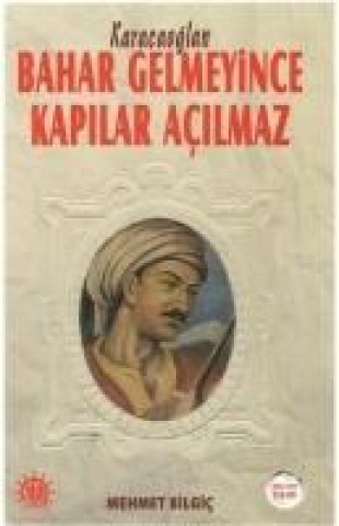 Book Bahar Gelmeyince Kapilar Acilmaz Mehmet Bilgic