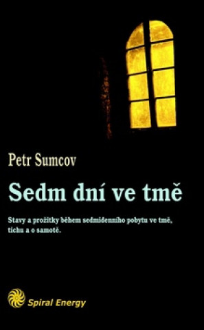 Knjiga Sedm dní ve tmě Petr Sumcov