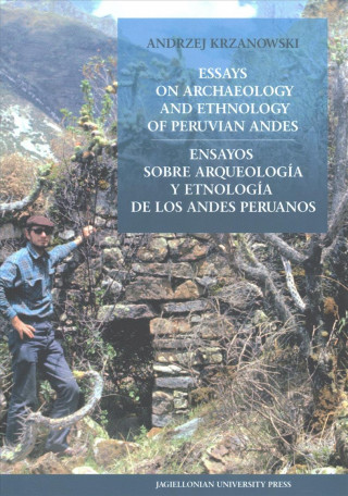 Kniha Essays on Archaeology and Ethnology of Peruvian Andes - Ensayos sobre arqueologia y etnologia de los Andes Peruanos Andrzej Krzanowski