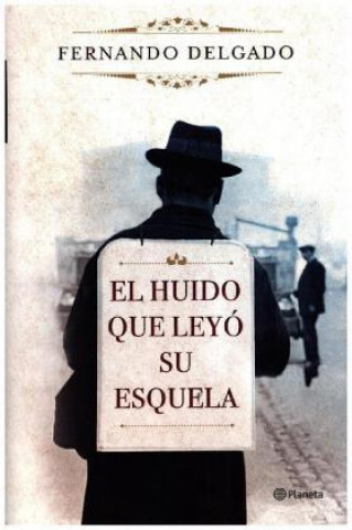 Buch El huido que leyó su esquela FERNANDO DELGADO