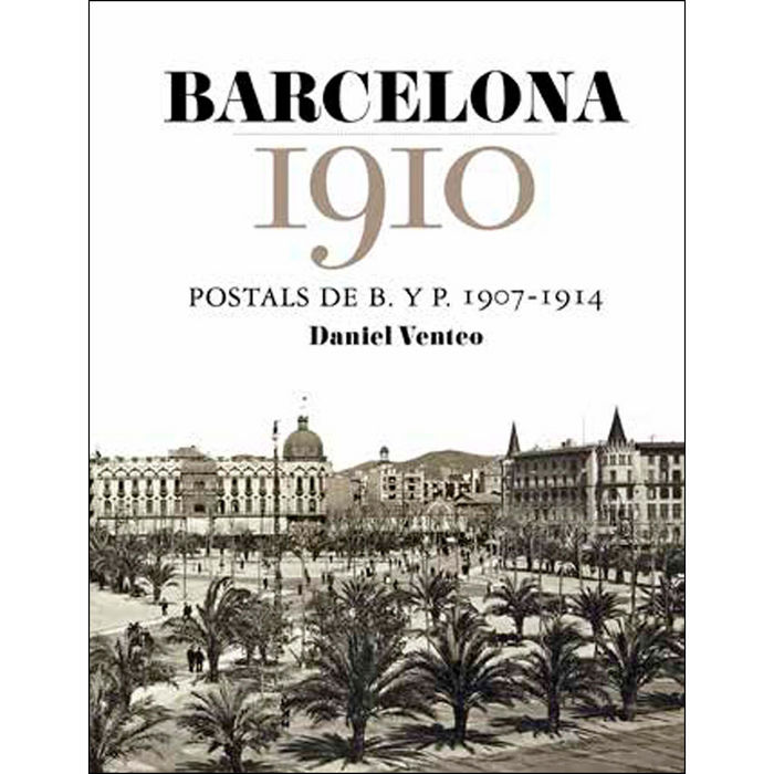 Kniha Barcelona 1910: Postals de B. y P. 1907-1914 