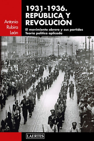 Kniha 1931-1936. República y revolución ANTONIO RUBIRA LEON