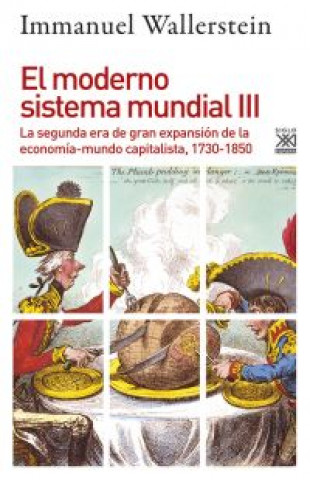 Kniha El moderno sistema mundial III: La segunda era de gran expansión de la economía-mundo capitalista, 1730-1850 IMMANUEL WALLERSTEIN