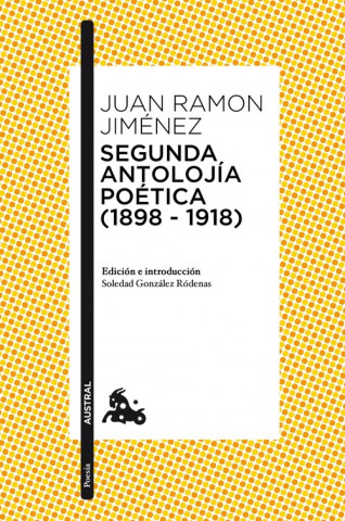 Könyv Segunda antolojía poética (1898-1918) JUAN RAMON JIMENEZ