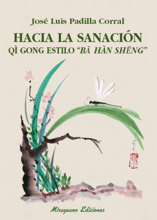 Kniha Hacia la sanación. Qi gong estilo "Ba Han Seng" 