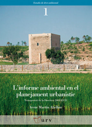 Książka L'informe ambiental en el plantejament urbanístic: Transposició de la Directiva 2001/42/CE 