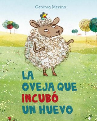 Buch La Oveja Que Incubo un Huevo = The Sheep Who Hatched an Egg Gemma Merino