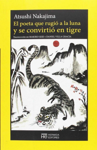 Kniha El poeta que rugió a la luna y se convirtió en tigre ATSUSHI NAKAJIMA
