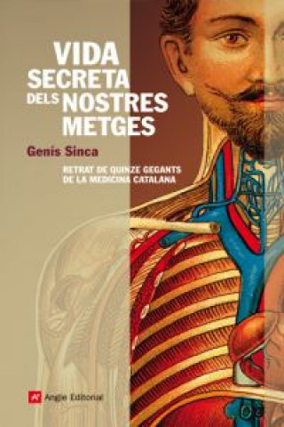 Kniha Vida secreta dels nostres metges : retrat de quinze gegants de la medicina catalana Genís Sinca Algué