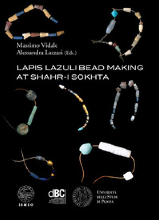 Knjiga Lapis lazuli bead making at Shahr-i Sokhta A. Lazzari