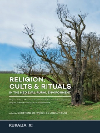 Kniha Religion, Cults & Rituals in the Medieval Rural Environment Christiane Bis-Worch