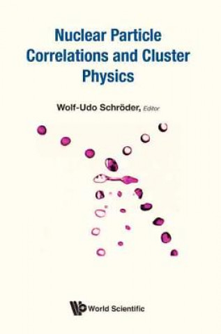 Knjiga Nuclear Particle Correlations And Cluster Physics Wolf-Udo Schroeder