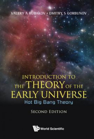Carte Introduction To The Theory Of The Early Universe: Hot Big Bang Theory D. S. Gorbunov