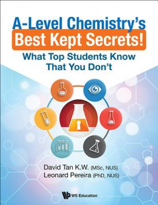 Kniha A-level Chemistry's Best Kept Secrets!: What Top Students Know That You Don't David Tan