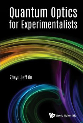 Knjiga Quantum Optics For Experimentalists Zheyu Jeff Ou