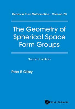 Kniha Geometry Of Spherical Space Form Groups, The Peter B. Gilkey