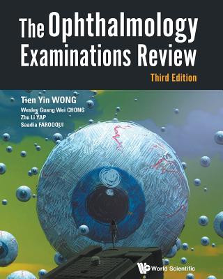 Carte Ophthalmology Examinations Review, The (Third Edition) Tien Yin Wong