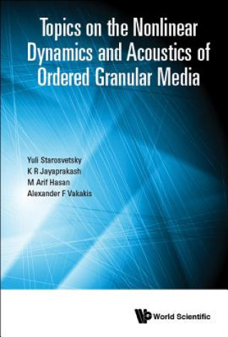 Kniha Topics On The Nonlinear Dynamics And Acoustics Of Ordered Granular Media Yuli Starosvetsky