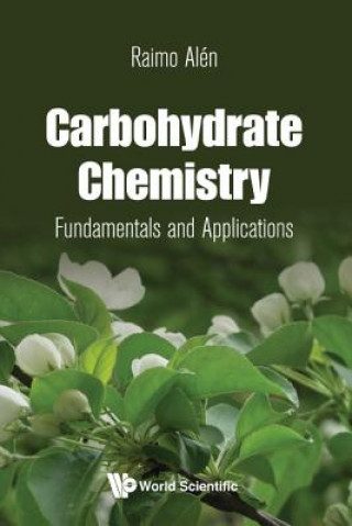 Carte Carbohydrate Chemistry: Fundamentals And Applications Alen