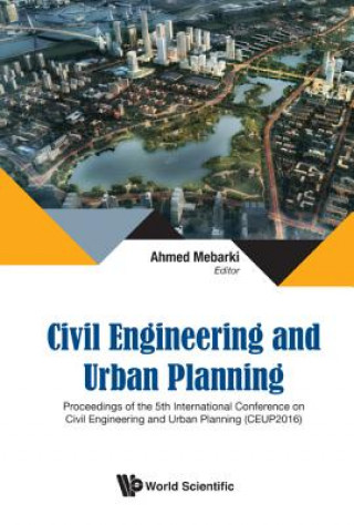 Kniha Civil Engineering and Urban Planning - Proceedings of the 5th International Conference on Civil Engineering and Urban Planning (Ceup2016) Ahmed Mebarki