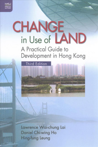 Carte Change in Use of Land - A Practical Guide to Development in Hong Kong Lawrence Wai Lai