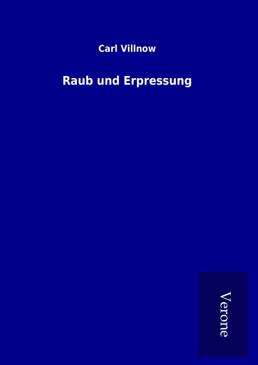 Kniha Raub und Erpressung Carl Villnow