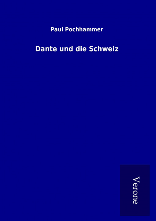 Książka Dante und die Schweiz Paul Pochhammer