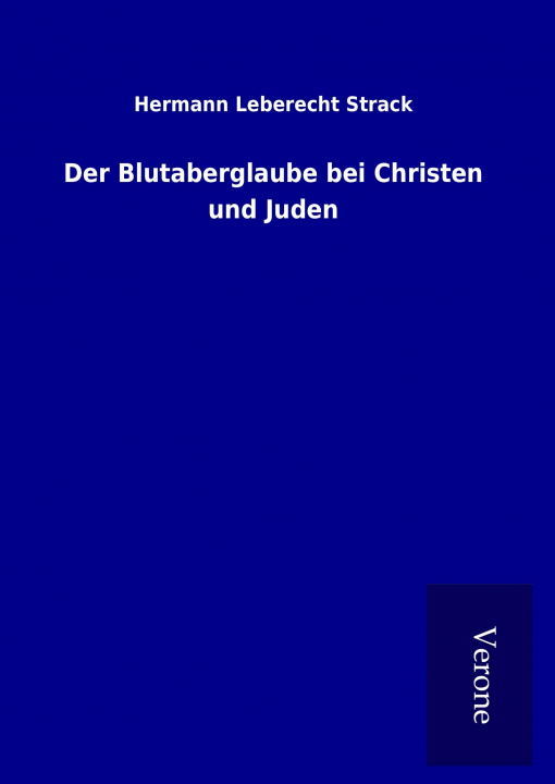 Carte Der Blutaberglaube bei Christen und Juden Hermann Leberecht Strack