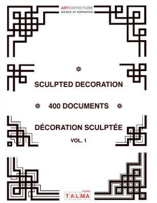 Książka Sculpted Decoration - 400 documents vol. 1 - Decoration sculptee 