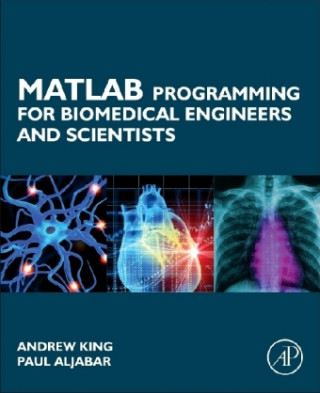 Libro MATLAB Programming for Biomedical Engineers and Scientists King J Andrew