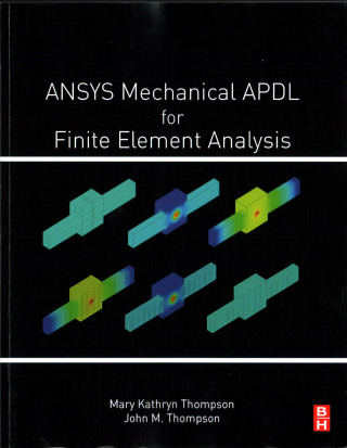 Kniha ANSYS Mechanical APDL for Finite Element Analysis Mary Thompson