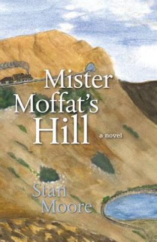 Könyv Mister Moffat's Hill Stan Moore