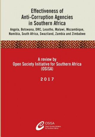 Kniha Effectiveness of Anti-Corruption Agencies in Southern Africa OSISA