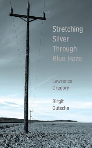 Buch Stretching Silver Through Blue Haze Lawrence Gregory