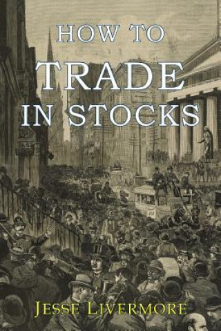 Książka How to Trade In Stocks Jesse Livermore