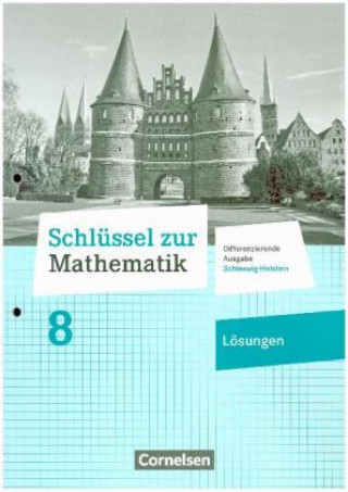 Книга Schlüssel zur Mathematik 8. Schuljahr- Differenzierende Ausgabe Schleswig-Holstein - Lösungen zum Schülerbuch Helga Berkemeier