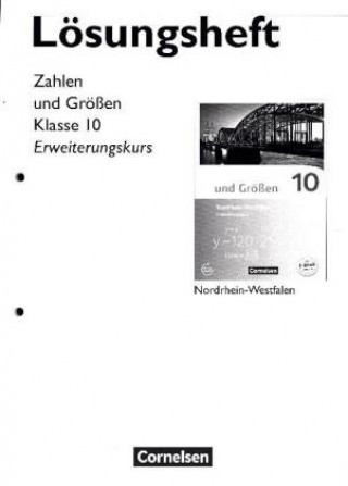 Kniha Zahlen und Größen 10. Schuljahr - Nordrhein-Westfalen Kernlehrpläne - Erweiterungskurs - Lösungen zum Schülerbuch Udo Wennekers