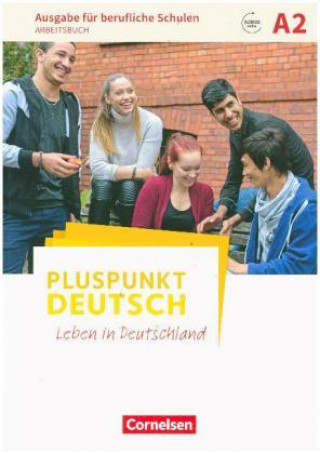 Kniha Pluspunkt Deutsch A2- Ausgabe für berufliche Schulen - Arbeitsbuch mit Audio- und Lösungs-Downloads 