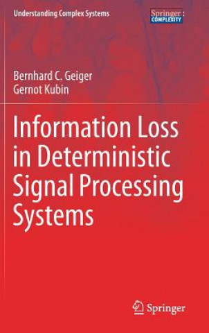 Kniha Information Loss in Deterministic Signal Processing Systems Bernhard C. Geiger