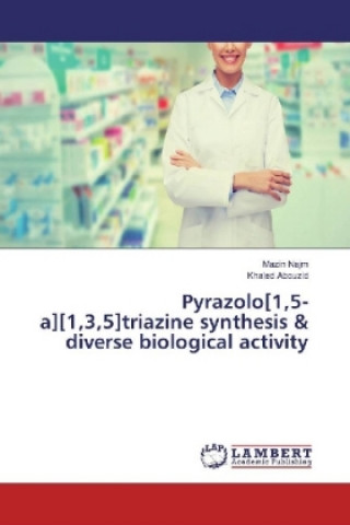 Książka Pyrazolo[1,5-a][1,3,5]triazine synthesis & diverse biological activity Mazin Najm