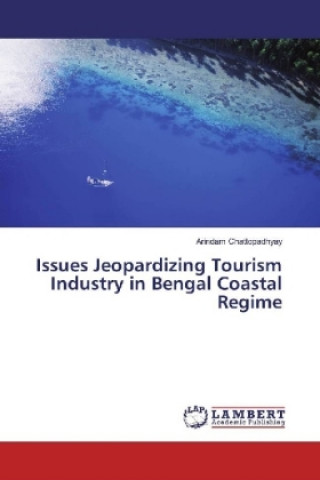 Книга Issues Jeopardizing Tourism Industry in Bengal Coastal Regime Arindam Chattopadhyay