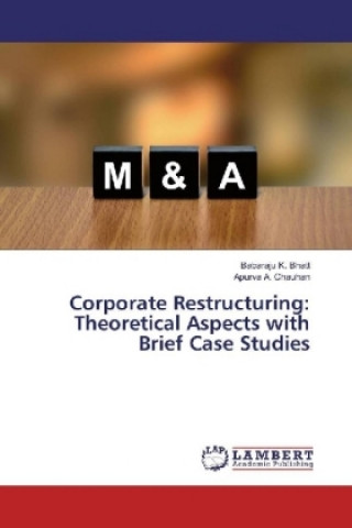 Книга Corporate Restructuring: Theoretical Aspects with Brief Case Studies Babaraju K. Bhatt