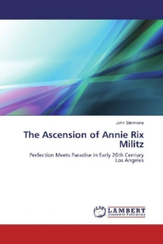 Carte The Ascension of Annie Rix Militz John Simmons