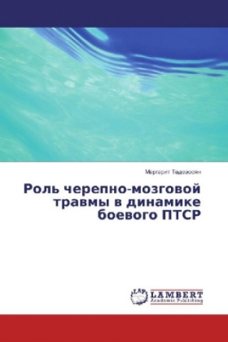 Kniha Rol' cherepno-mozgovoj travmy v dinamike boevogo PTSR Margarit Tadevosyan
